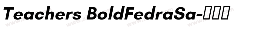 Teachers BoldFedraSa字体转换 Teachers BoldFedraSa字体转换
